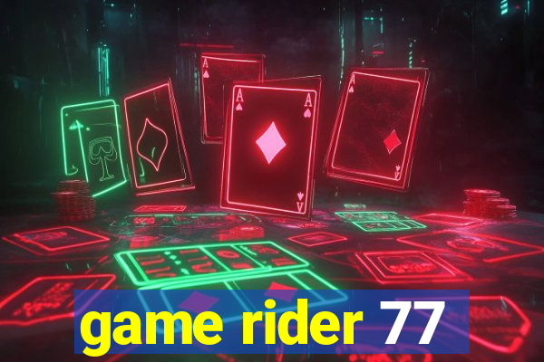 game rider 77